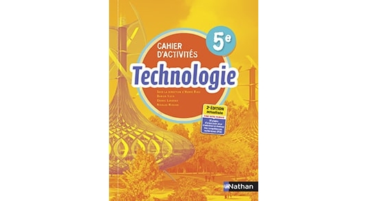 Technologie - Cahier d'activités [5ème] - Edition 2021 | Éditions Nathan